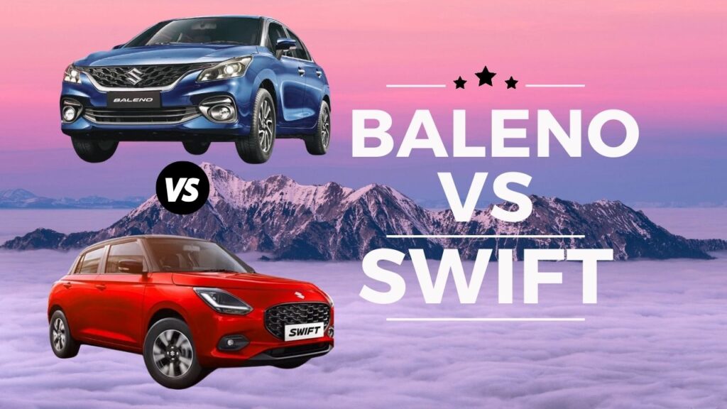 Maruti Baleno vs Maruti Swift A Comprehensive Comparison