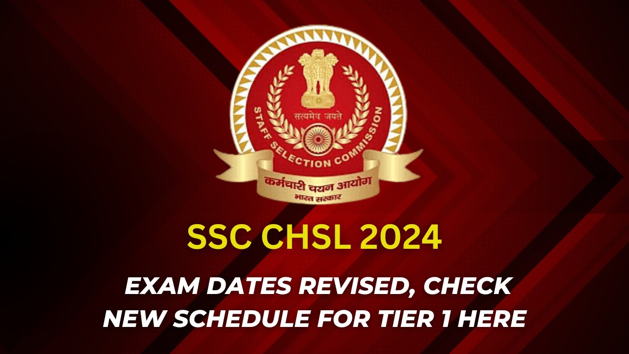 SSC CHSL 2024 exam dates revised, check new schedule for tier 1 here