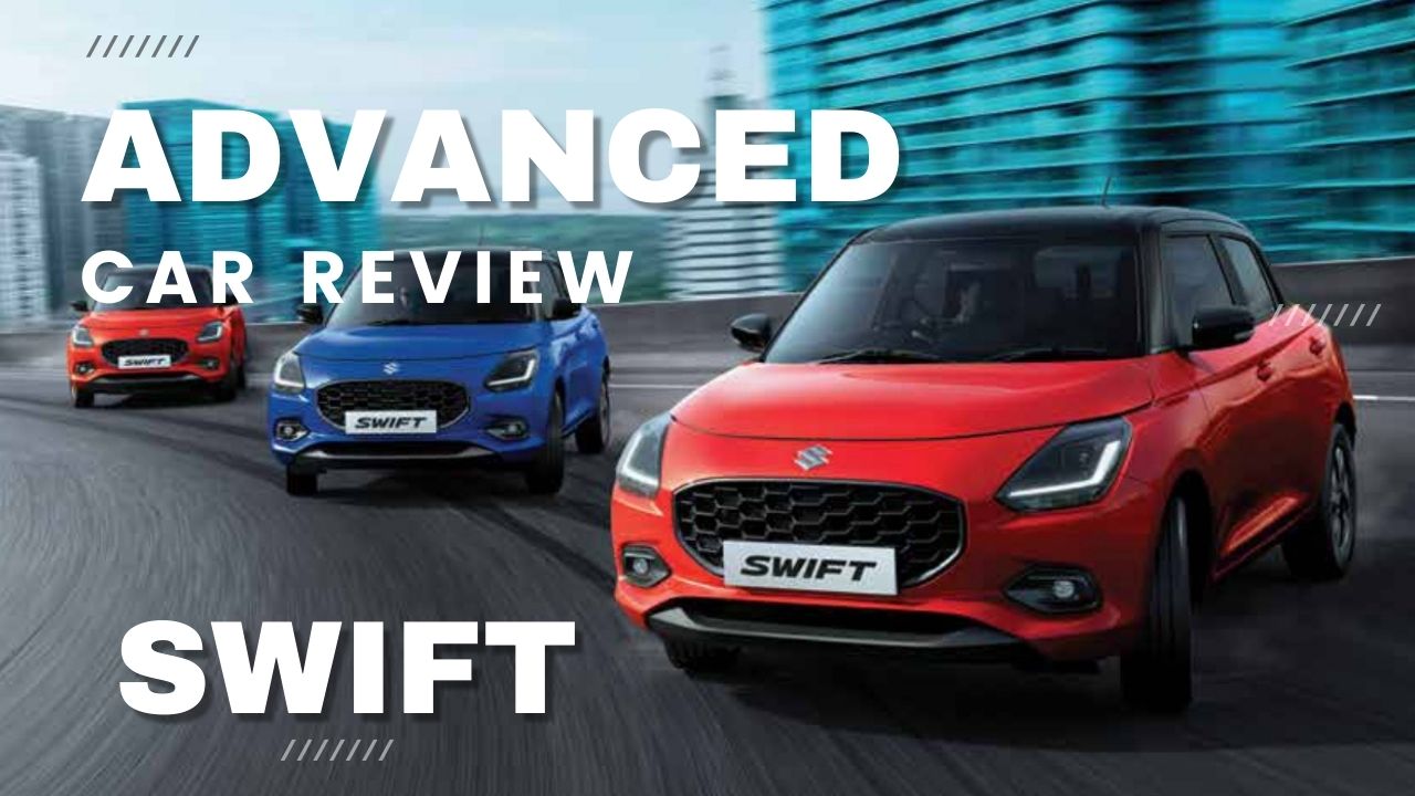 The New Maruti Suzuki Swift Models, Prices, and Features